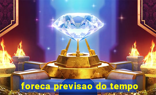 foreca previsao do tempo